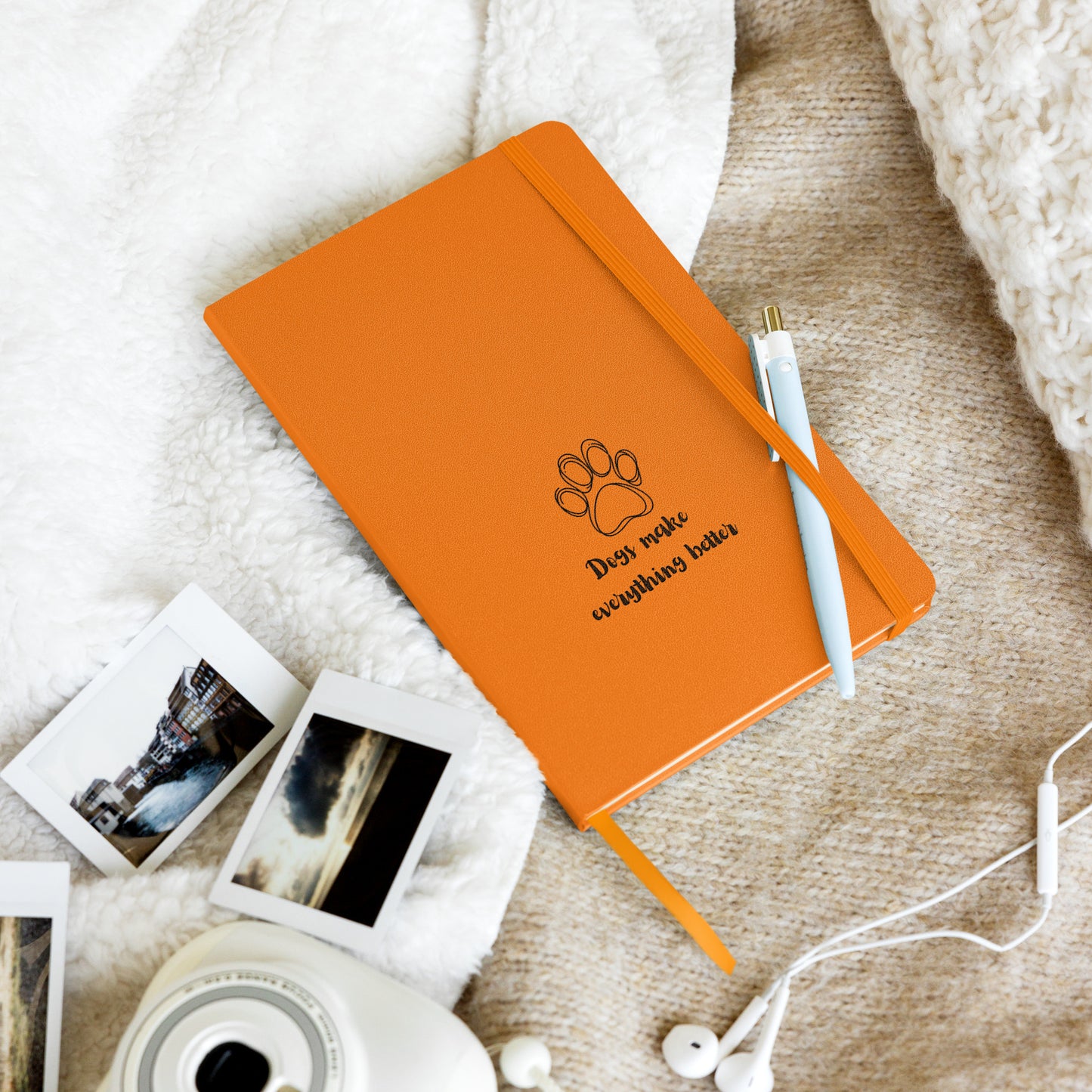 Dogs make everything better -Hardcover bound notebook