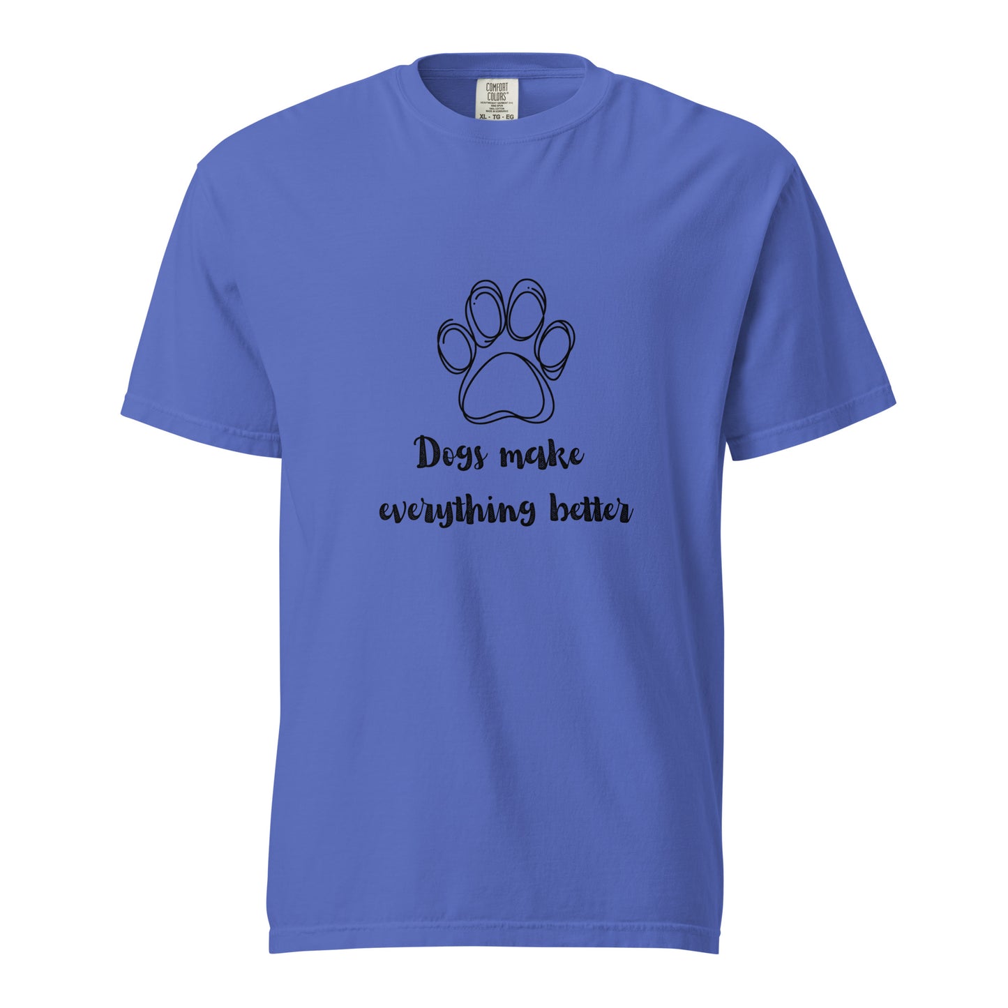 Dogs make everything better - Comfort Colors 1717 Unisex garment-dyed heavyweight t-shirt